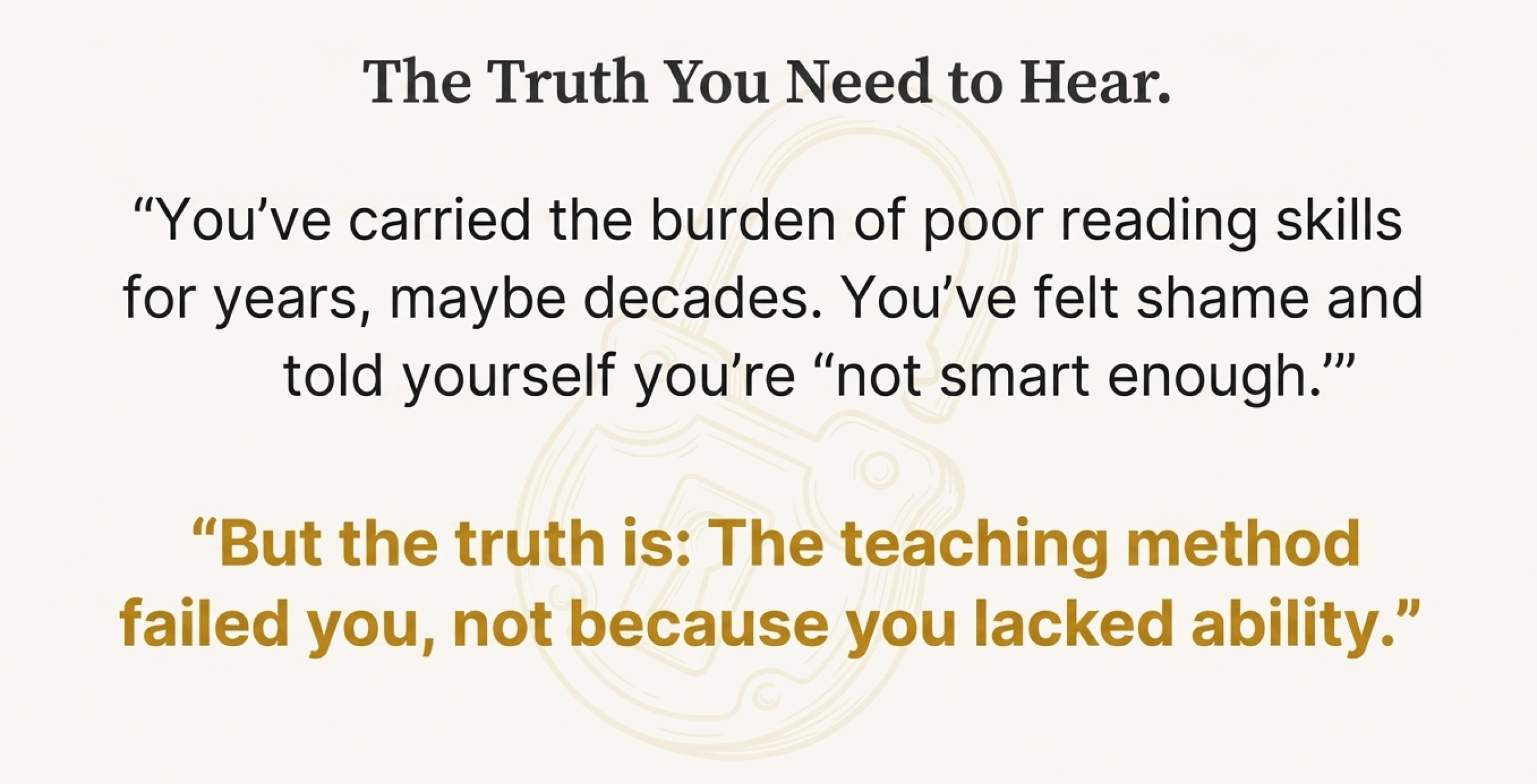 The teaching method failed you, not because you lacked ability
